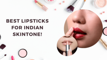 Best Lipsticks for Indian Skintone