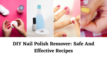 DIY Nail Polish Remover_ Safe and Effective Recipes