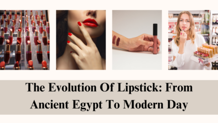 The Evolution͏ of ͏Lipstick: From Ancient Egypt͏ to Modern͏ Day