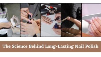The Science Behind Long-Lasting Nail Polish