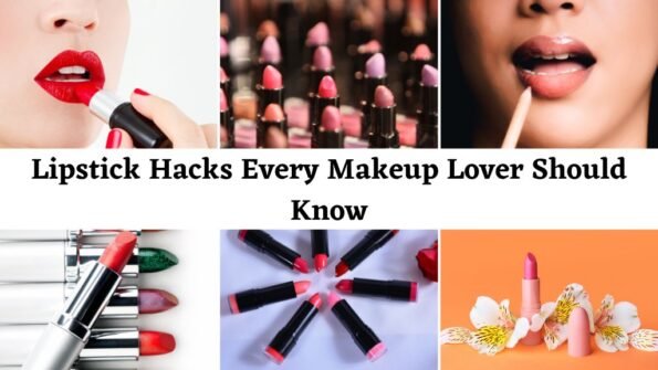 Lipstick Hacks Every Makeup Lover Should Know