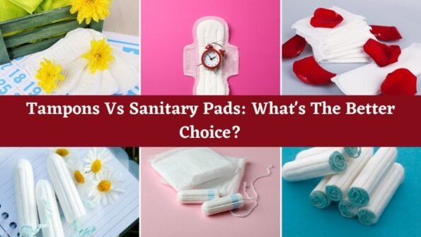 Tampons Vs Sanitary Pads_ What's the better Choice
