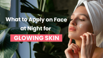 What to apply on skin for glowing skin